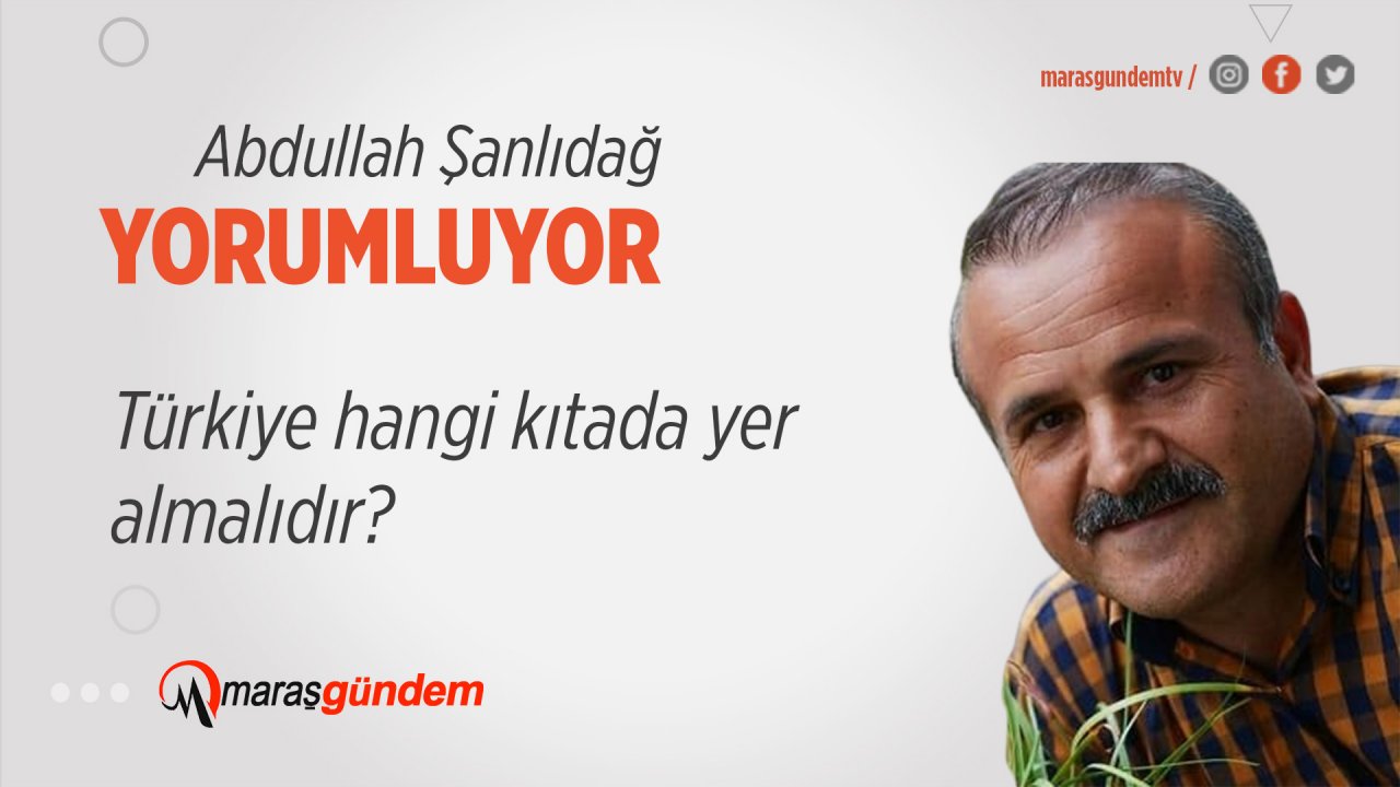 Türkiye hangi kıtada yer almalıdır?