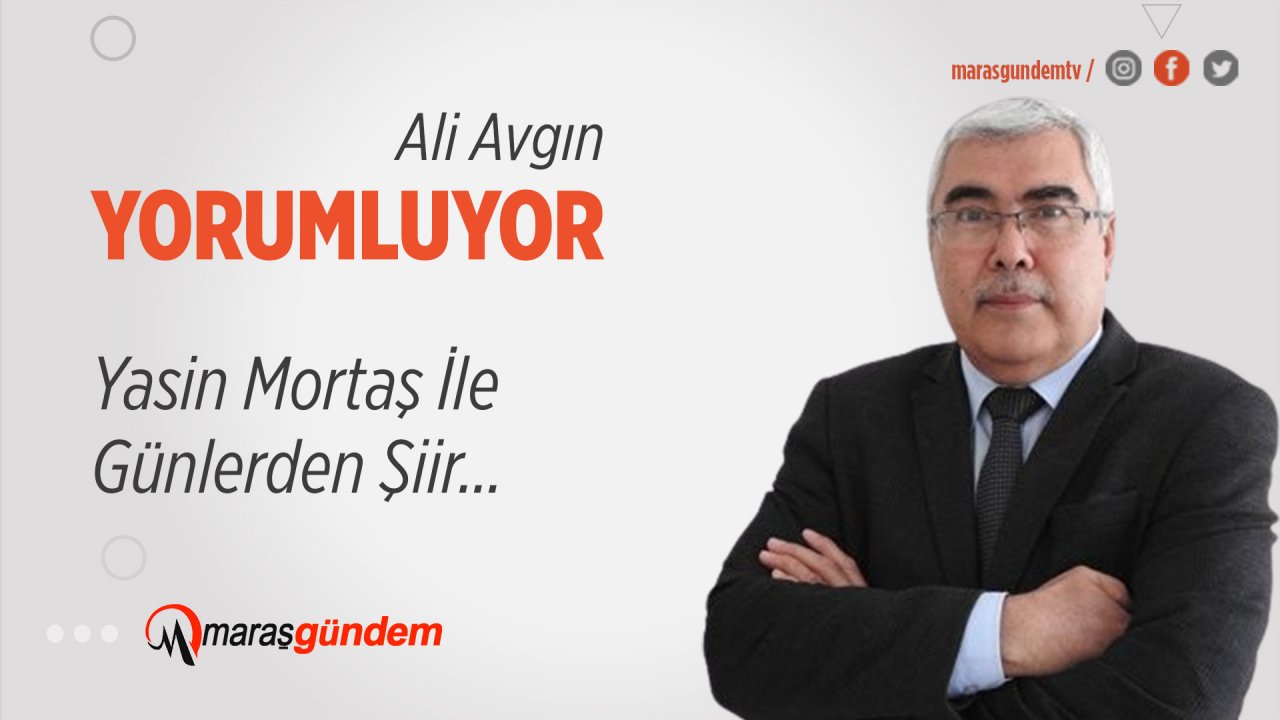 Yasin Mortaş İle Günlerden Şiir