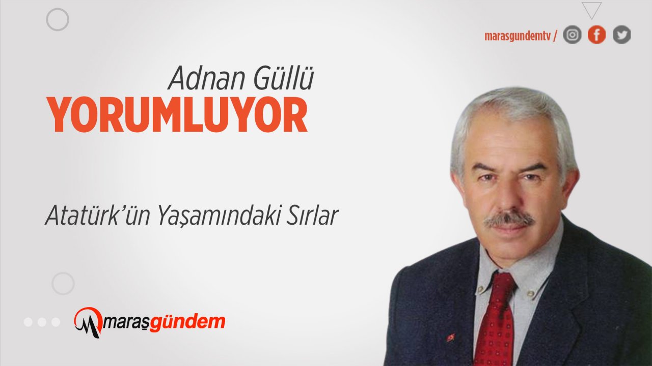 Atatürk’ün Yaşamındaki Sırlar