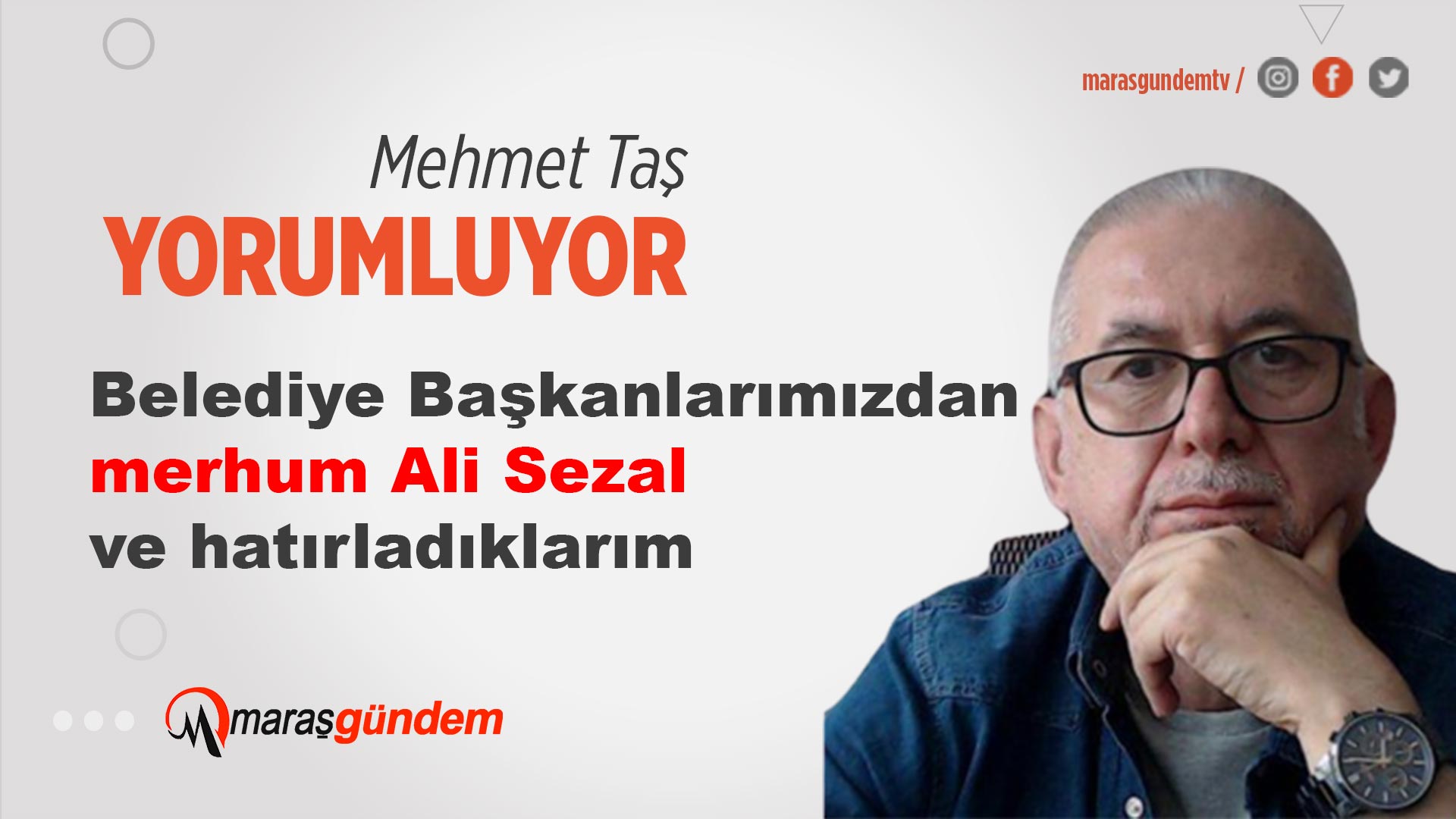 Belediye Başkanlarımızdan merhum Ali Sezal ve hatırladıklarım