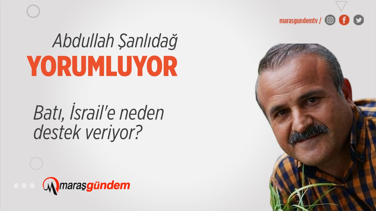 Batı, İsrail'e neden destek veriyor?