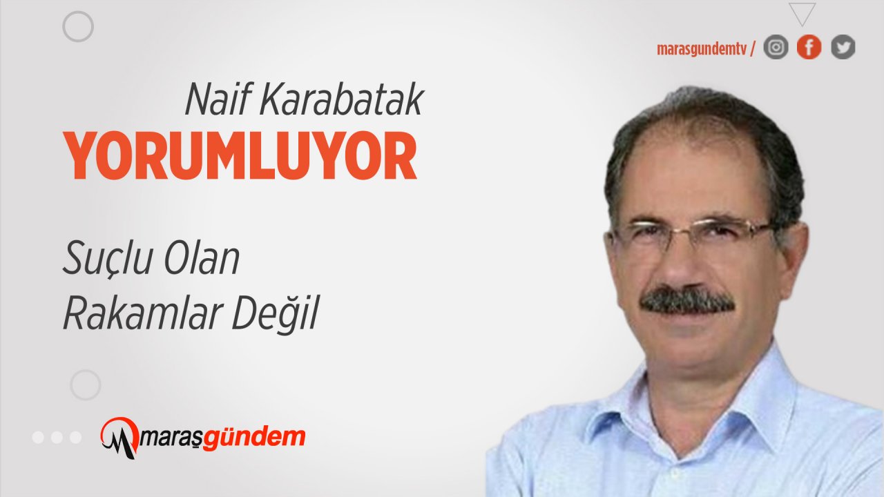 Suçlu Olan Rakamlar Değil