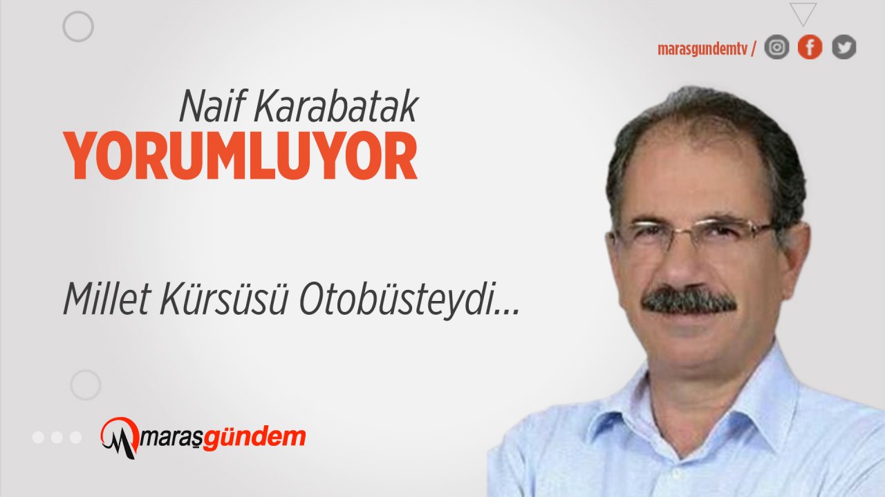 Millet Kürsüsü Otobüsteydi…