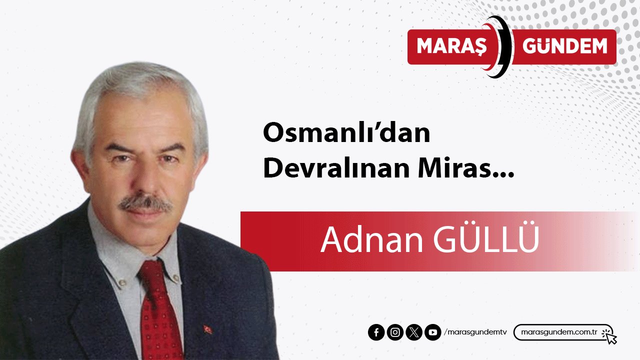 Osmanlı’dan Devralınan Miras