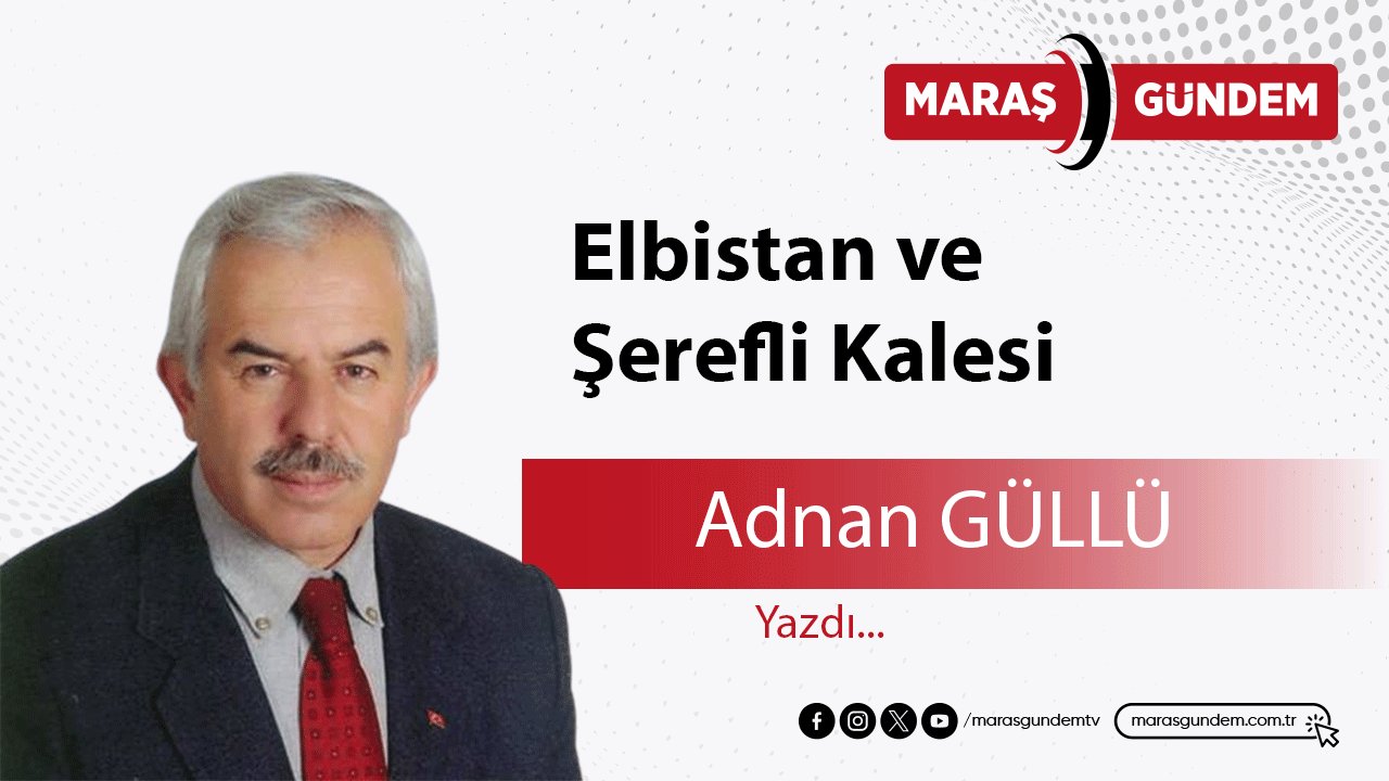 Elbistan ve Şerefli kalesi