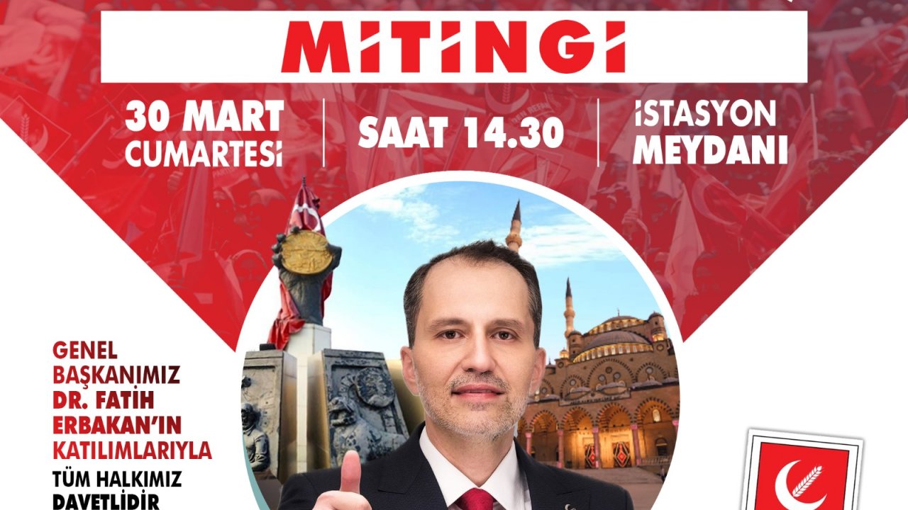 Erbakan Büyük Kahramanmaraş Mitingi için geliyor!