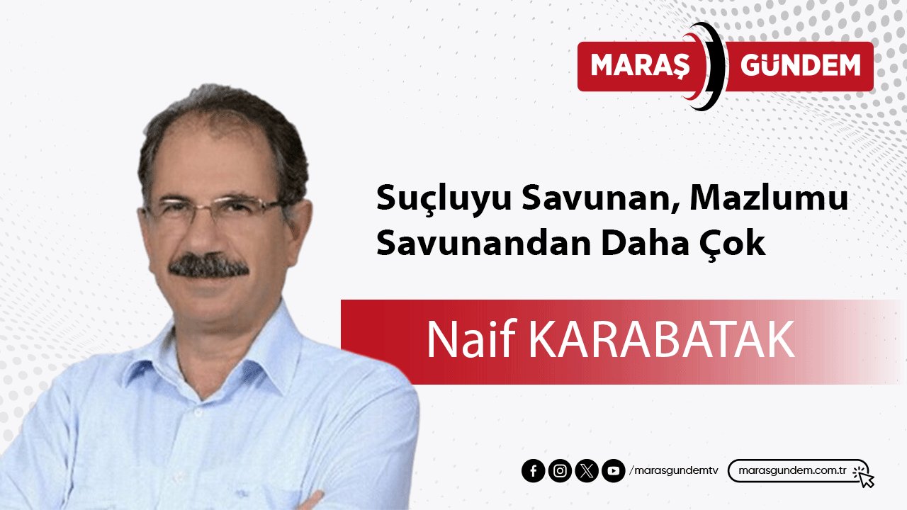 Suçluyu Savunan, Mazlumu Savunandan Daha Çok