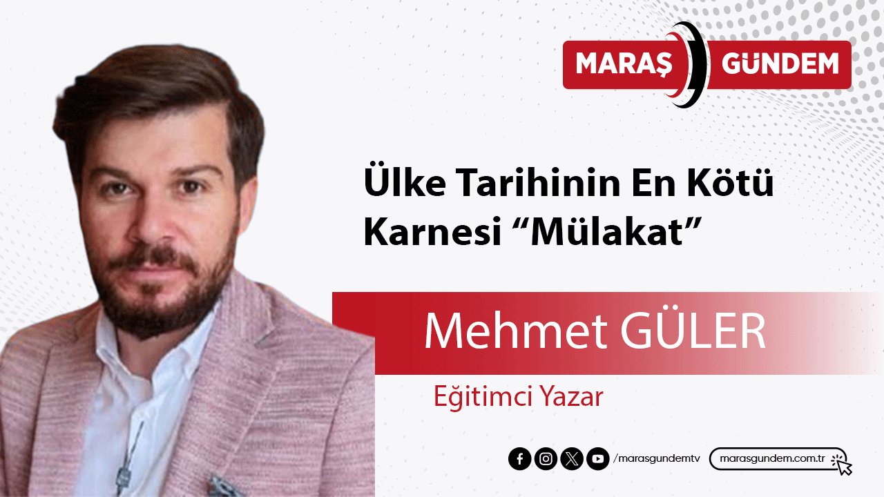 Ülke Tarihinin En Kötü Karnesi “Mülakat”