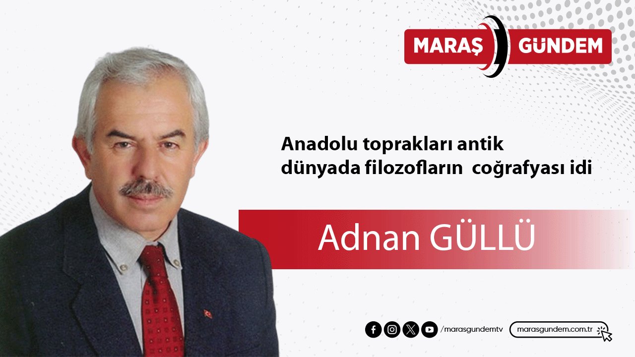 Anadolu toprakları antik dünyada filozofların  coğrafyası idi