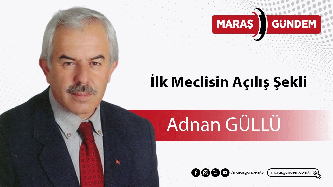 İlk Meclisin Açılış Şekli