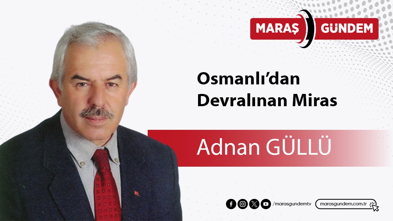 Osmanlı’dan Devralınan Miras