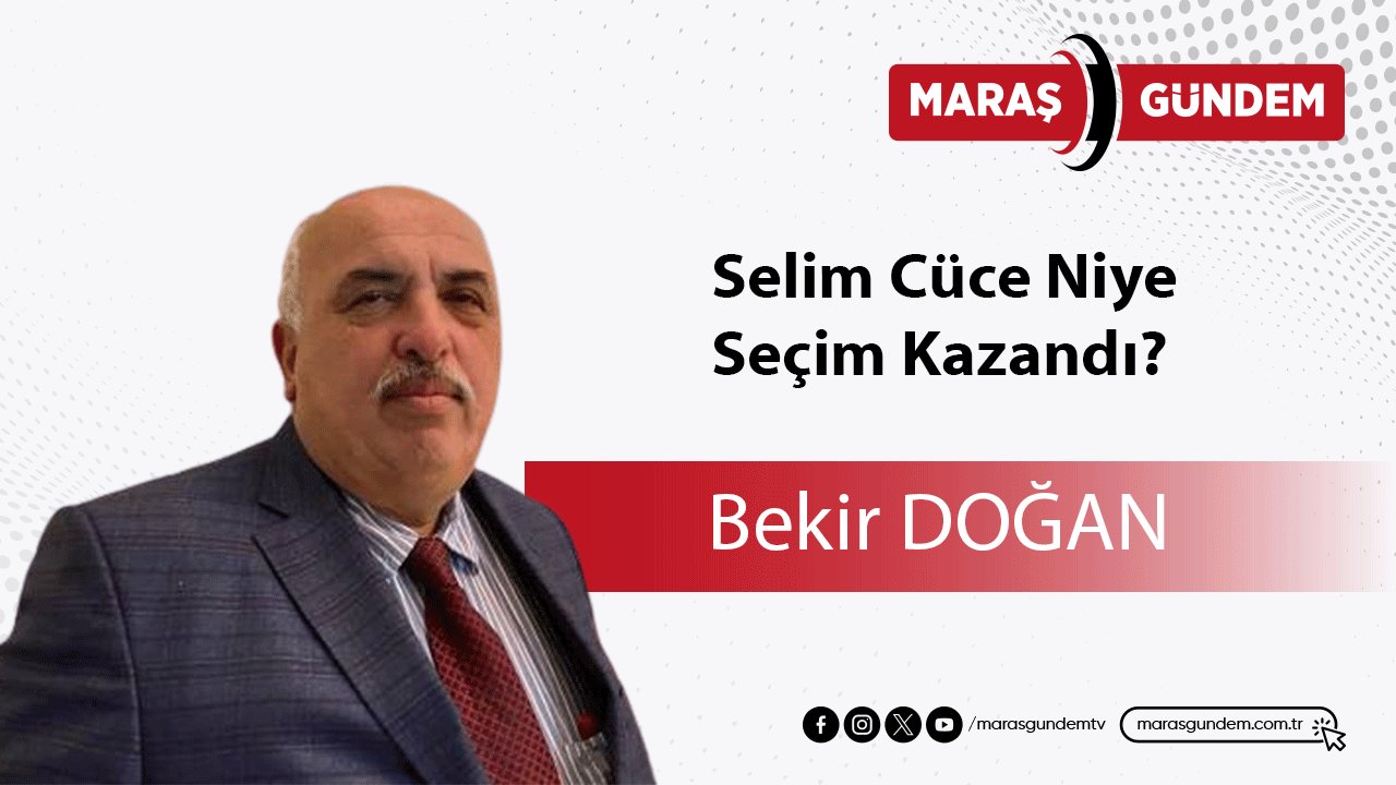 Selim Cüce Niye Seçim Kazandı?
