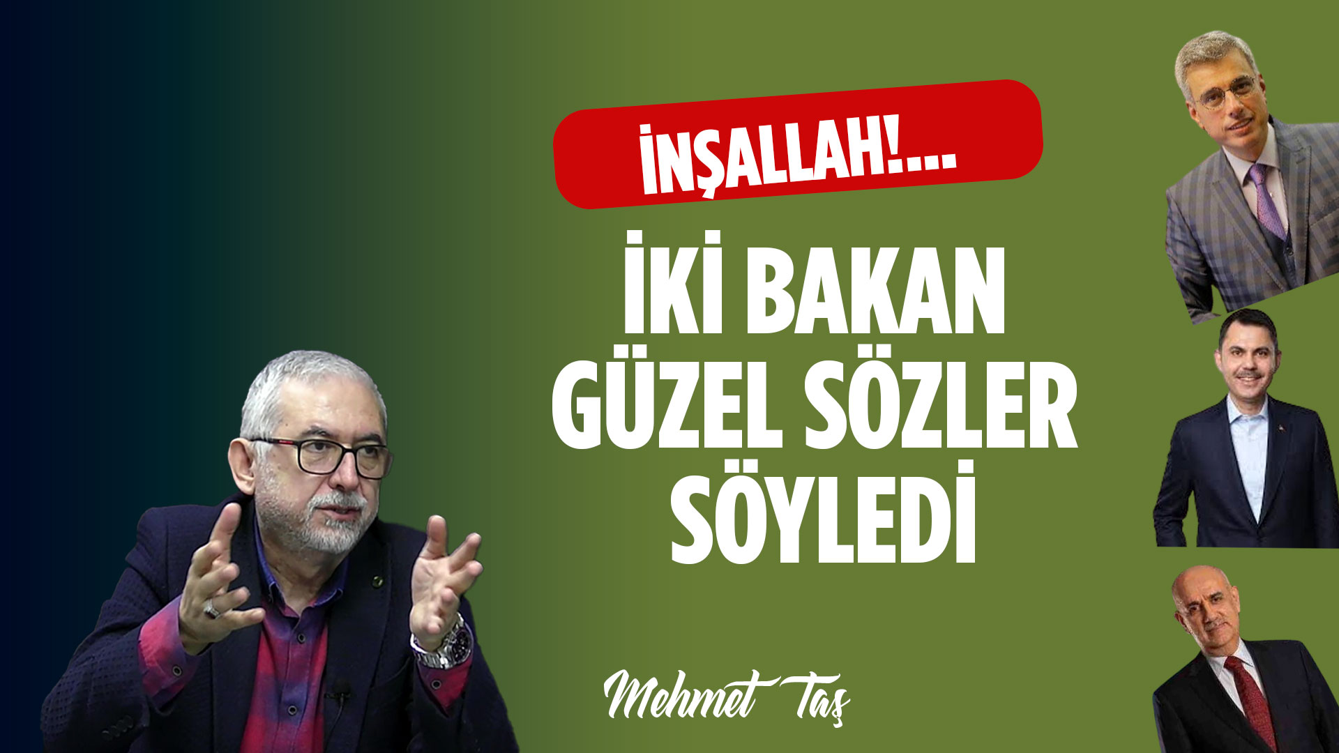 İki Bakan Güzel şeyler söyledi umut sattılar İnşallah olur!...