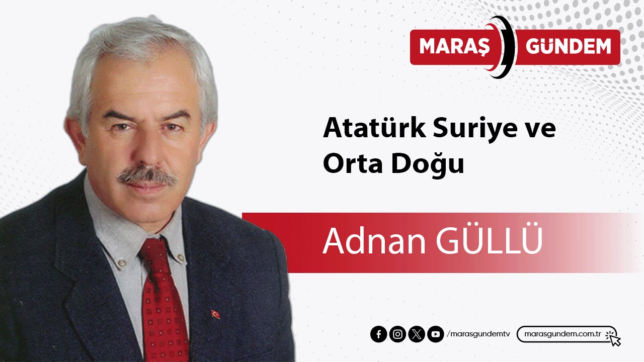 Atatürk Suriye ve Orta Doğu