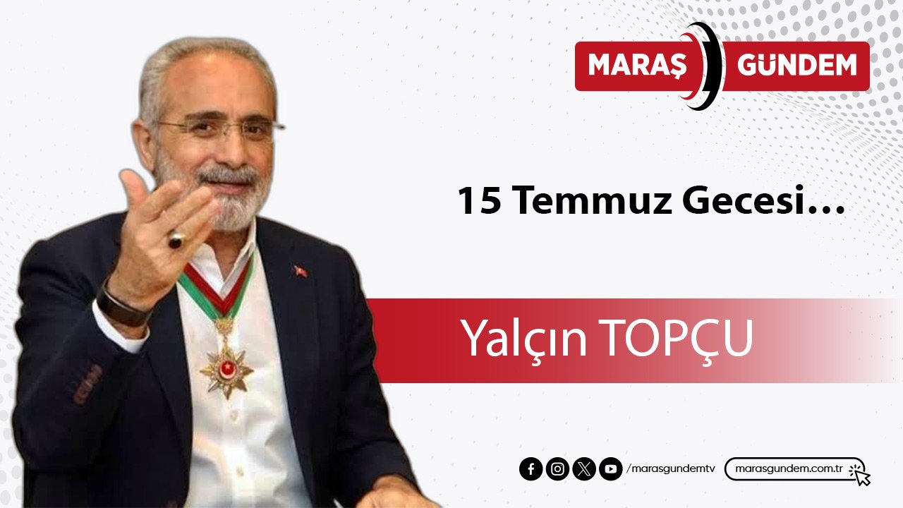 15 Temmuz Gecesi…