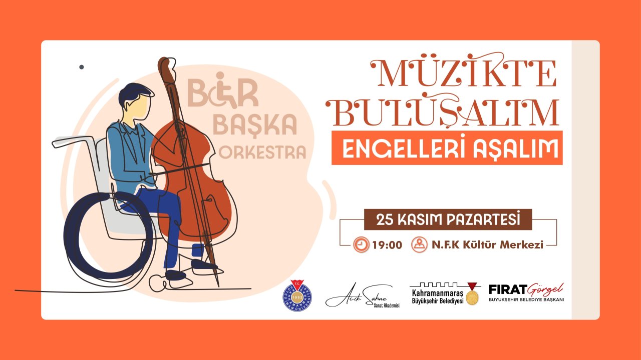 Kahramanmaraş’ta “Bir Başka Orkestra” adlı müzik topluluğu oluşturulacak