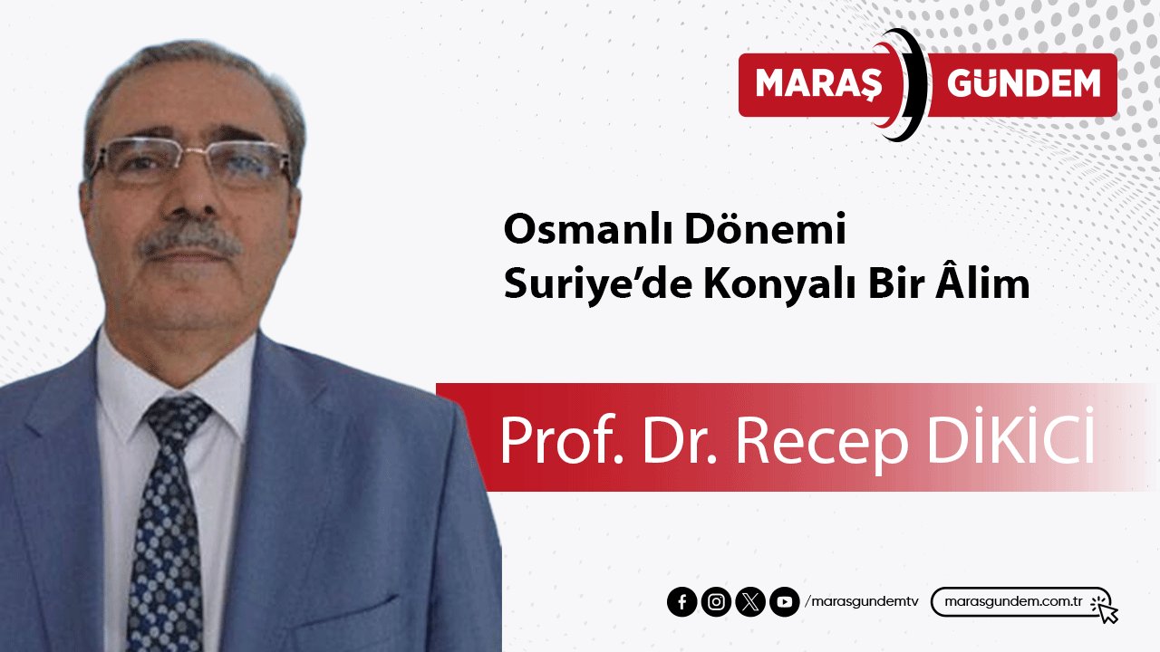 Osmanlı Dönemi Suriye’de Konyalı Bir Âlim