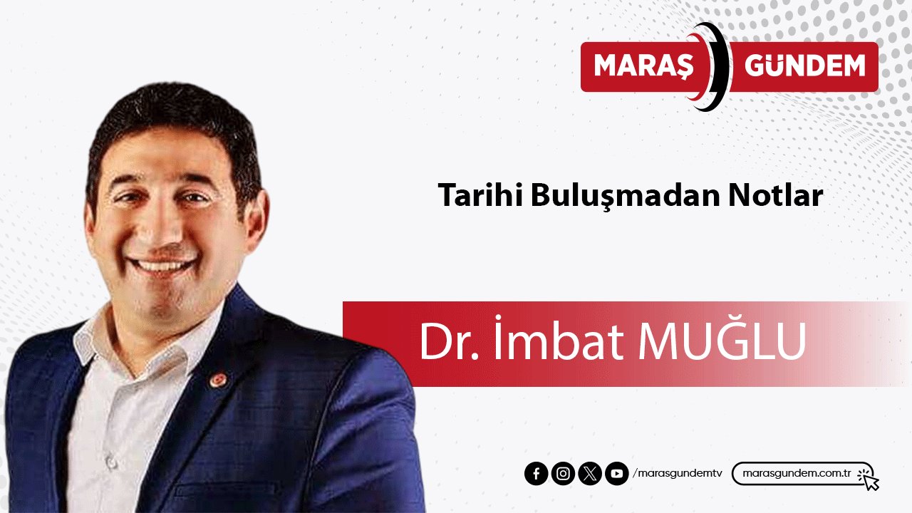 Tarihi Buluşmadan Notlar