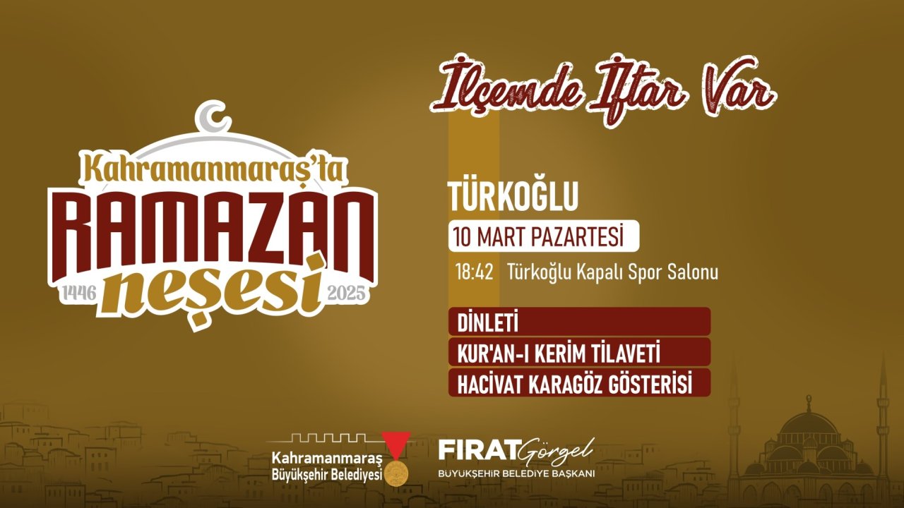 Ramazan Sofrası 10 Mart’ta Türkoğlu’nda Kurulacak!
