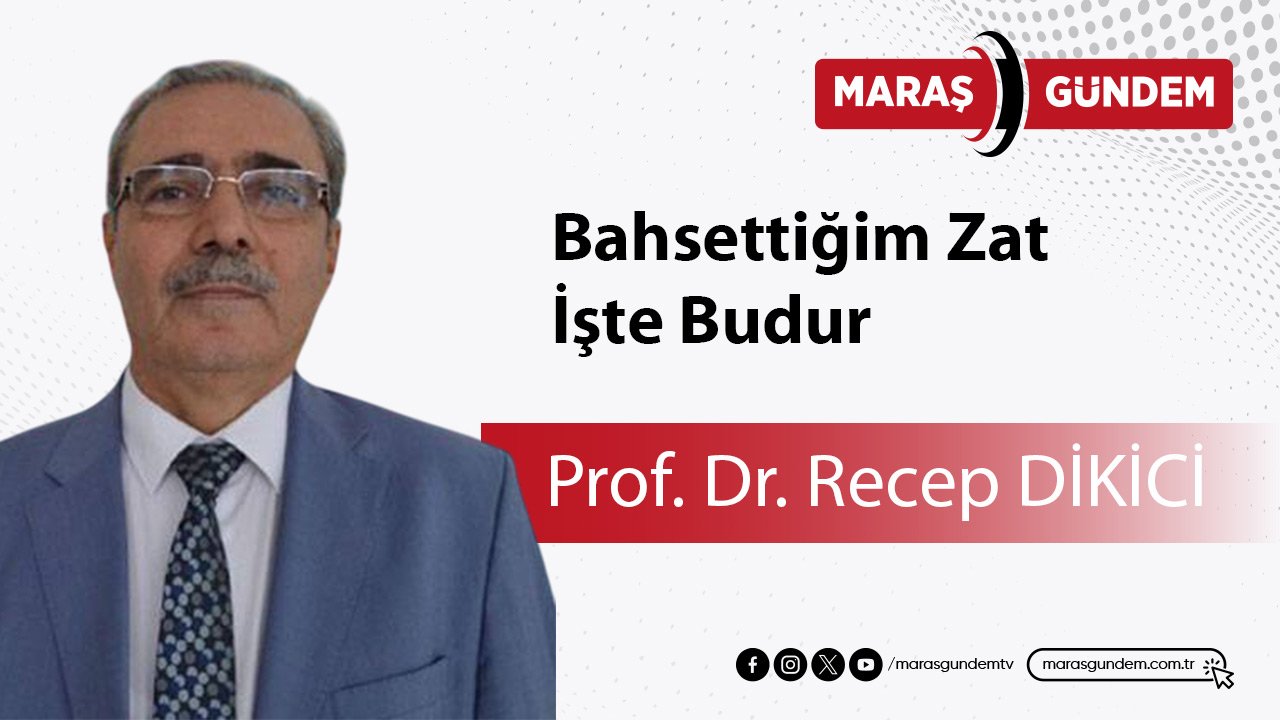 Bahsettiğim Zat İşte Budur