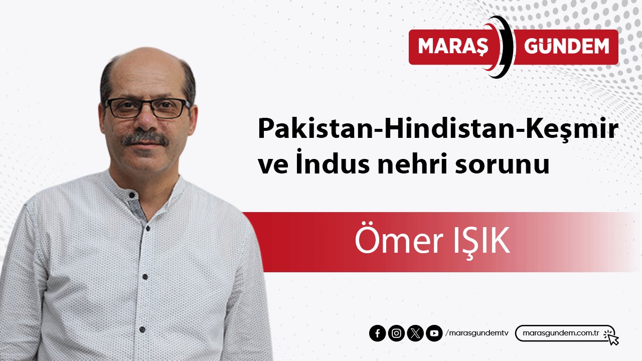 Pakistan-Hindistan-Keşmir ve İndus nehri sorunu