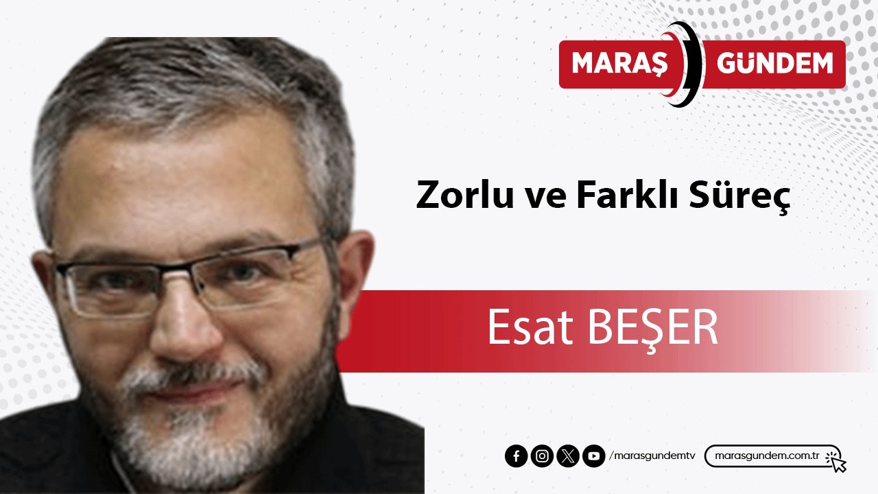 Zorlu ve Farklı Süreç