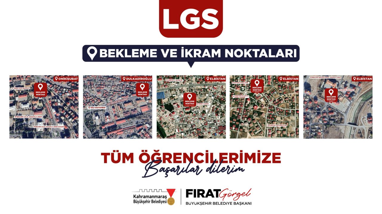 Kahramanmaraş’ta LGS Günü Öğrenci ve Velilere Destek Noktaları!
