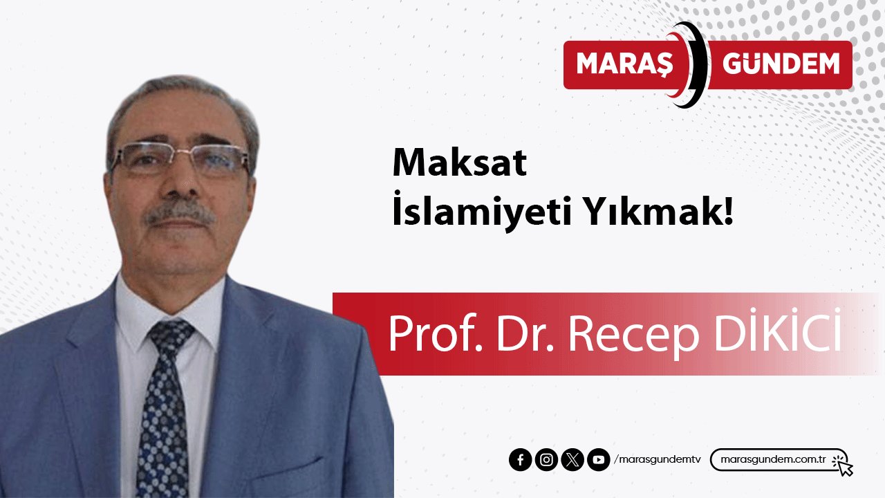 Maksat İslamiyeti Yıkmak