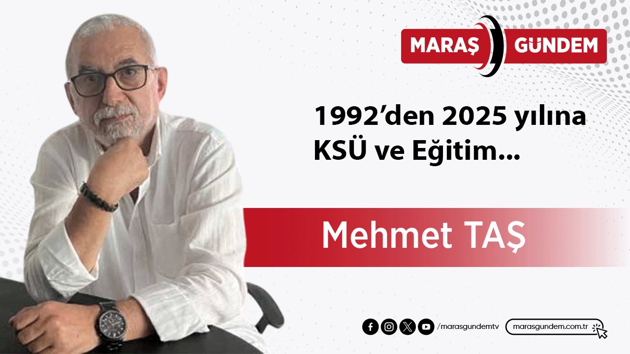 1992’den 2025 yılına KSÜ ve Eğitim