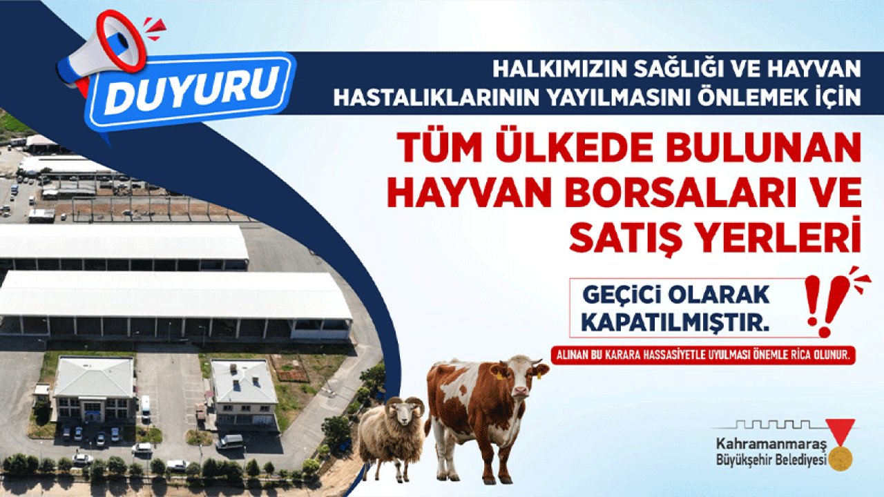Kahramanmaraş'ta Hayvan Satış Yerleri Geçici Olarak Hizmete Kapatıldı!
