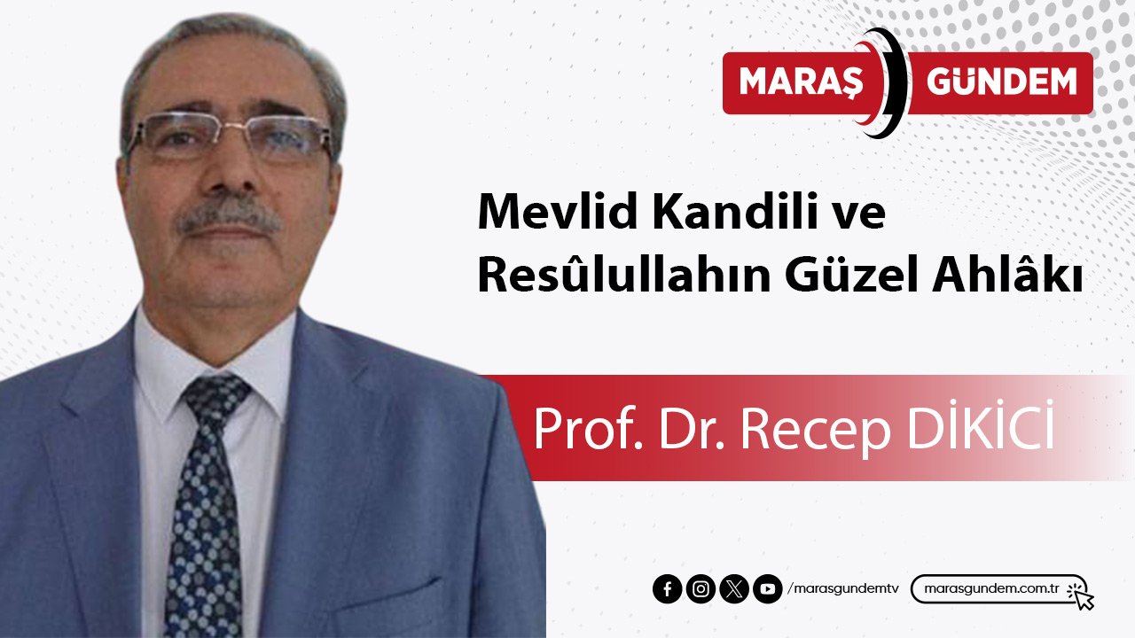 Mevlid Kandili ve Resûlullahın Güzel Ahlâkı