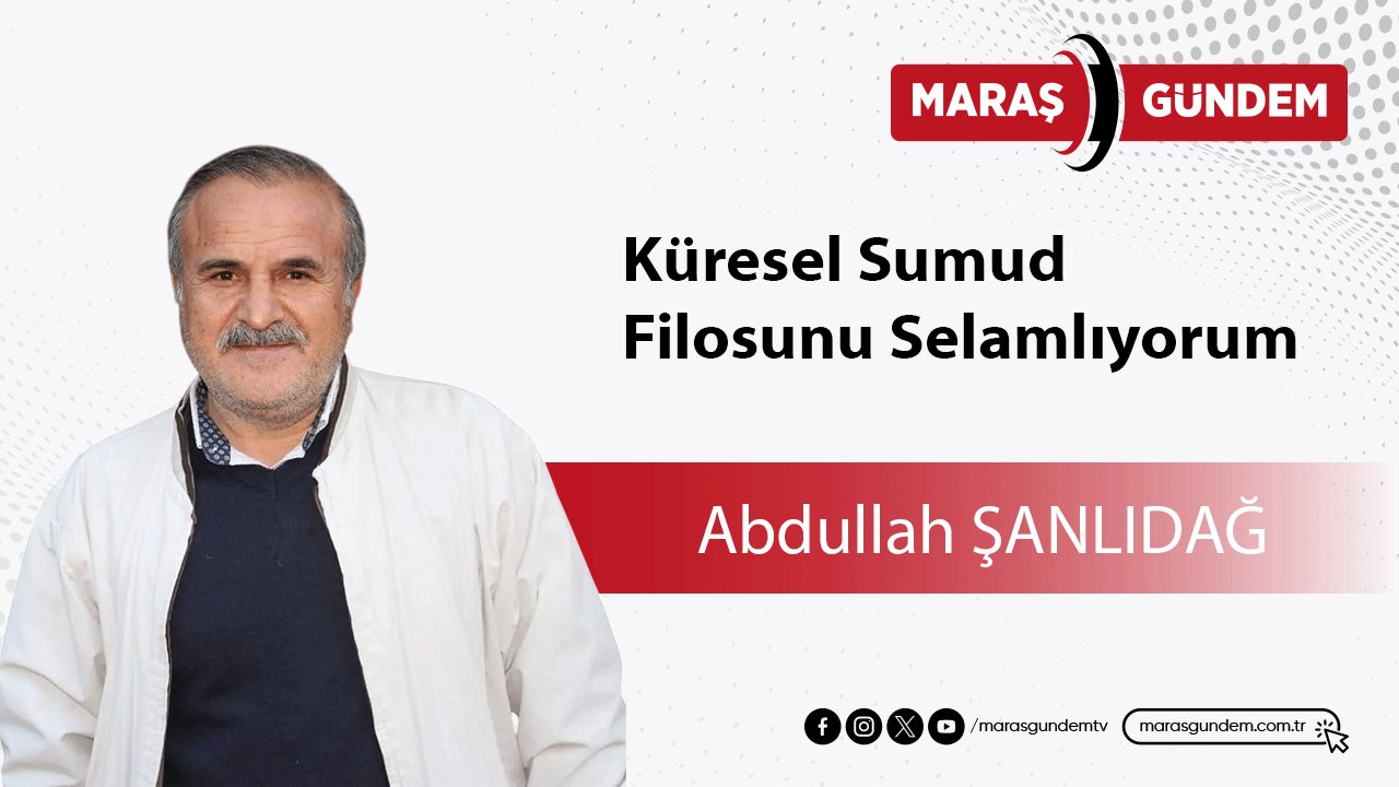 Küresel Sumud Filosunu Selamlıyorum