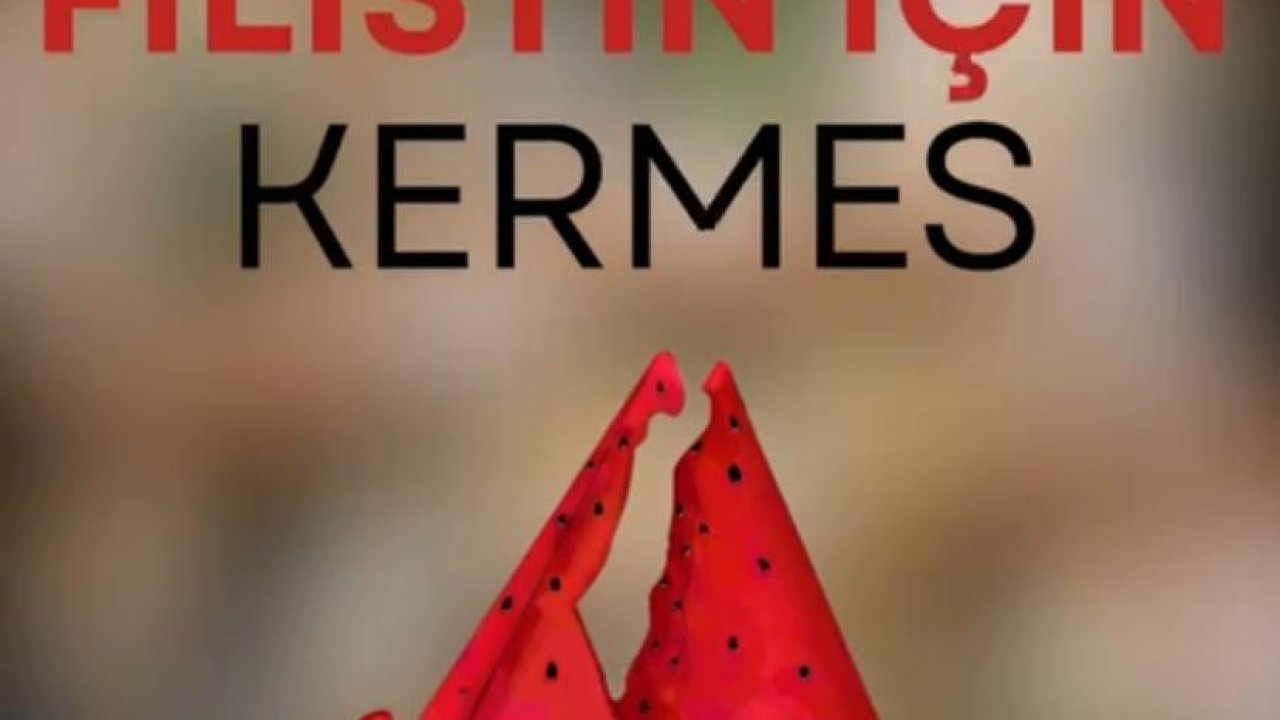 Kahramanmaraş’ta Gazze yararına kermes!