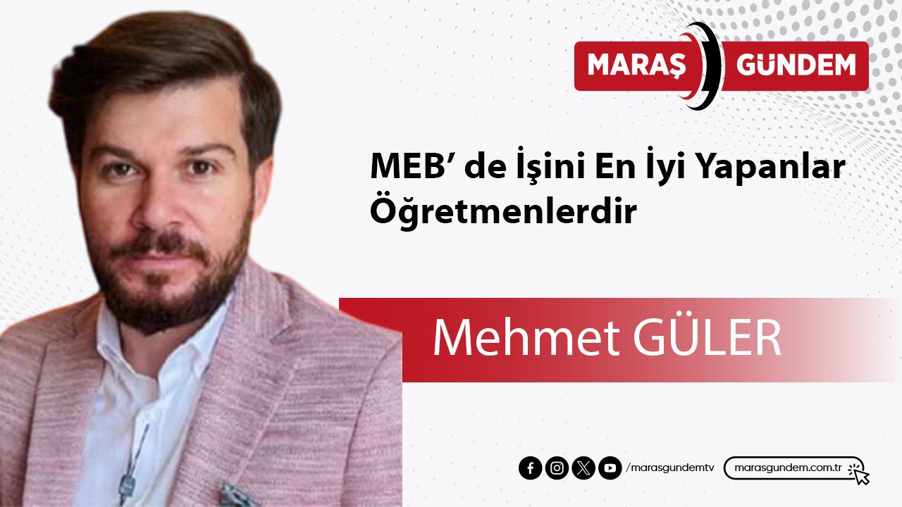 MEB’ de İşini En İyi Yapanlar Öğretmenlerdir