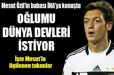 Oğlumu dünya devleri istiyor