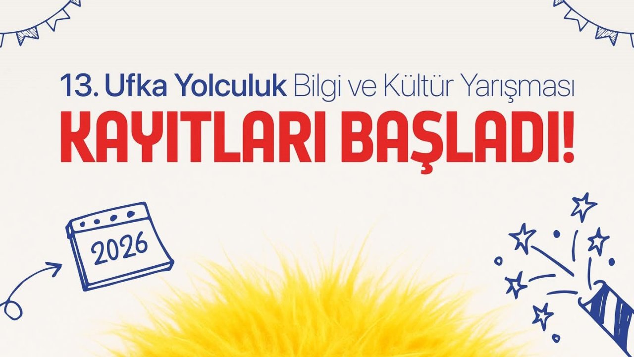 13. Ufka Yolculuk Bilgi ve Kültür Yarışması'na başvurular başladı