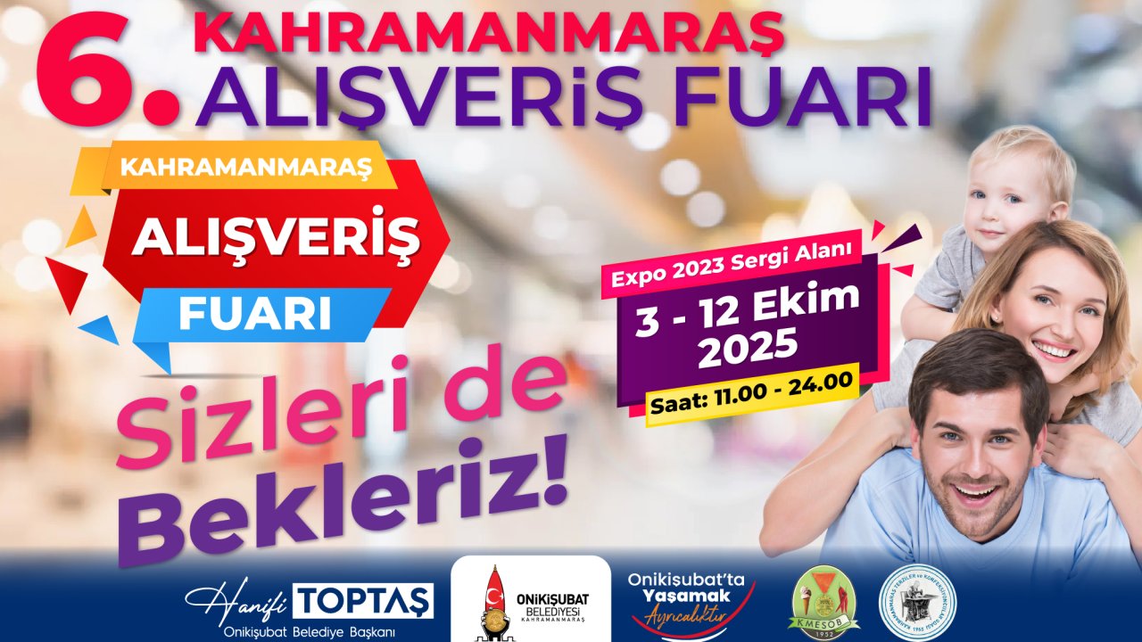 Onikişubat Belediyesi ev sahipliğinde 6. Kahramanmaraş Alışveriş Fuarı kapılarını açıyor!