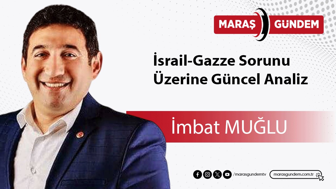 İsrail-Gazze Sorunu Üzerine Güncel Analiz