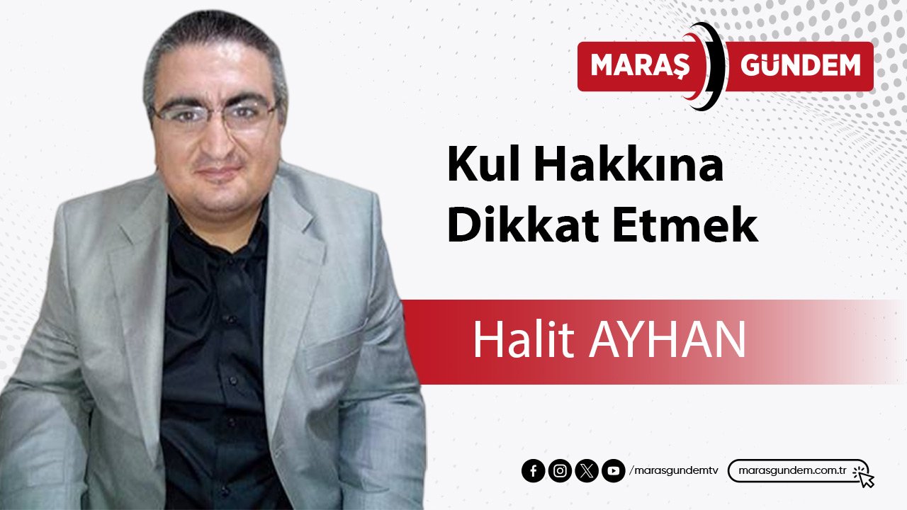 Kul Hakkına Dikkat Etmek