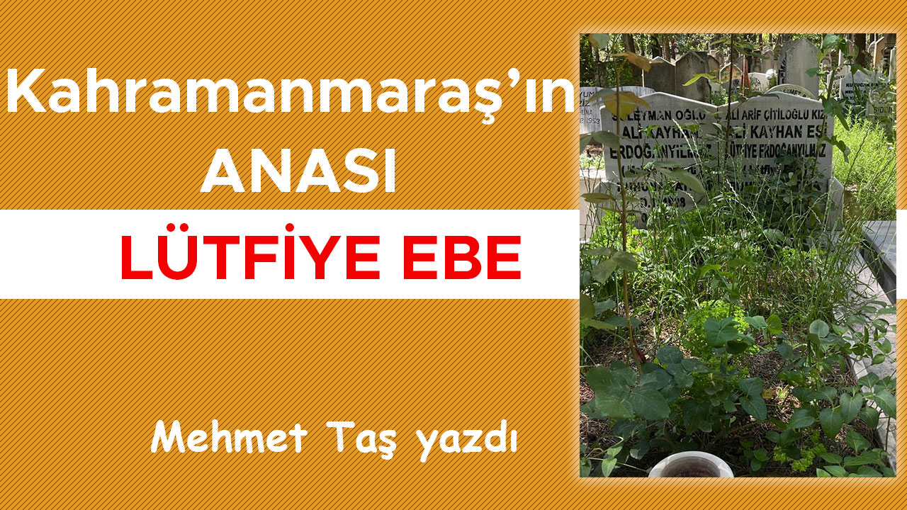 Kahramanmaraş’ın Anası: Lütfiye Ebe