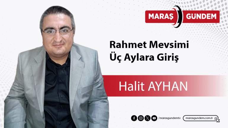 Rahmet Mevsimi Üç Aylara Giriş