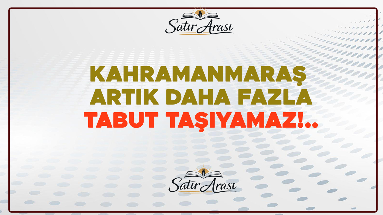 Bu şehir daha fazla tabut taşıyamaz