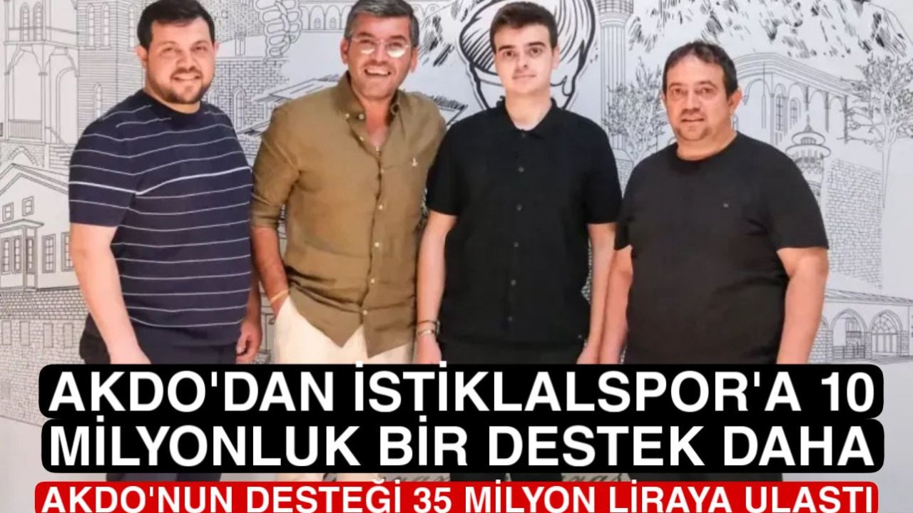 AKDO’dan İstiklalspor’a 10 Milyon Liralık bir destek daha!