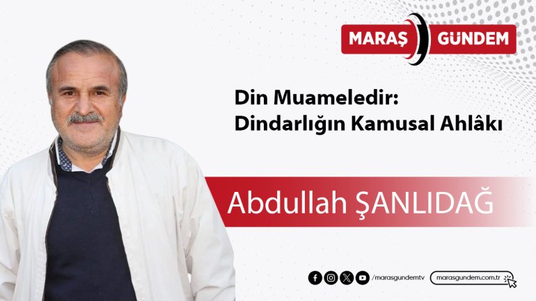Din Muameledir: Dindarlığın Kamusal Ahlâkı
