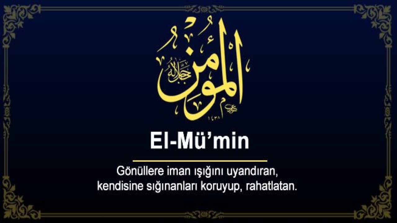 El-Mü’min Esması Okunuşu, Türkçe Anlamı ve Zikrinin Fazileti