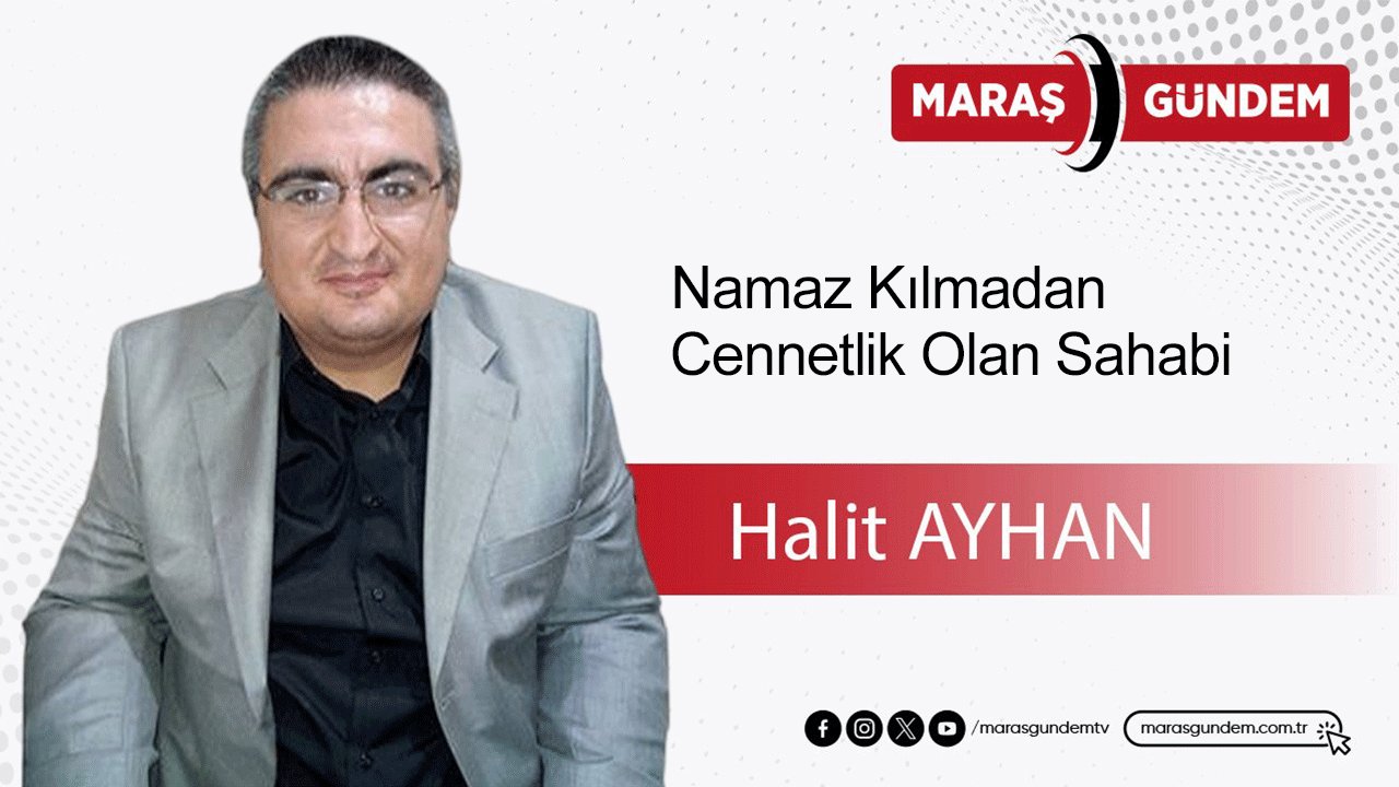 Namaz Kılmadan Cennetlik Olan Sahâbî