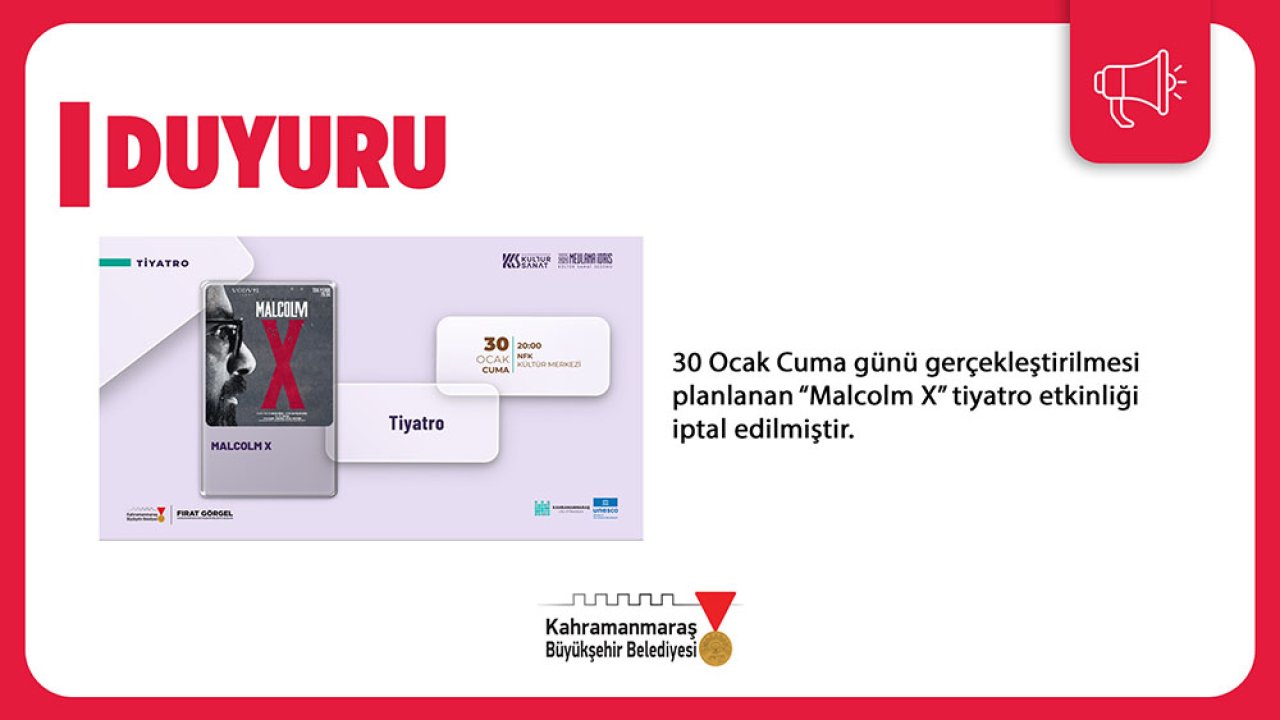 30 Ocak’taki “Malcom X” Tiyatrosu İptal Edildi!