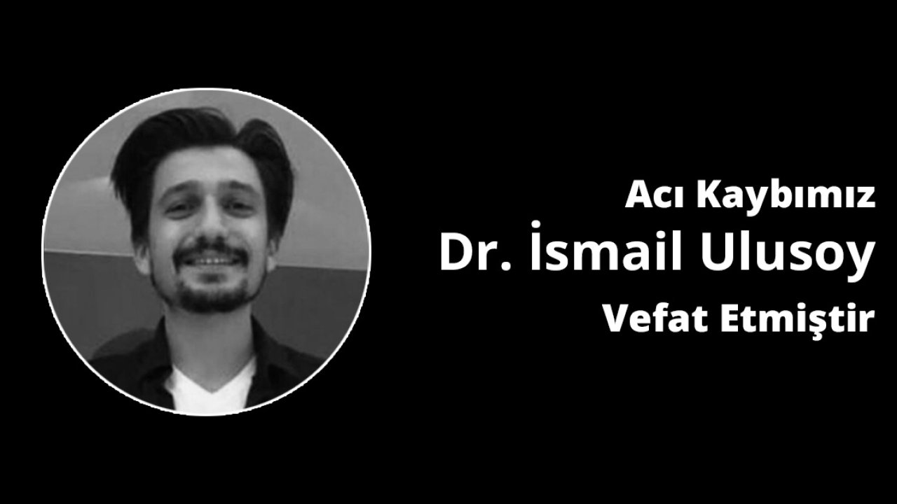 Uzmanı Dr. İsmail Ulusoy Kimdir, Neden Hayatını Kaybetti? Genç Pediatri Uzmanının Vefatı Sağlık Camiasını Yasa Boğdu