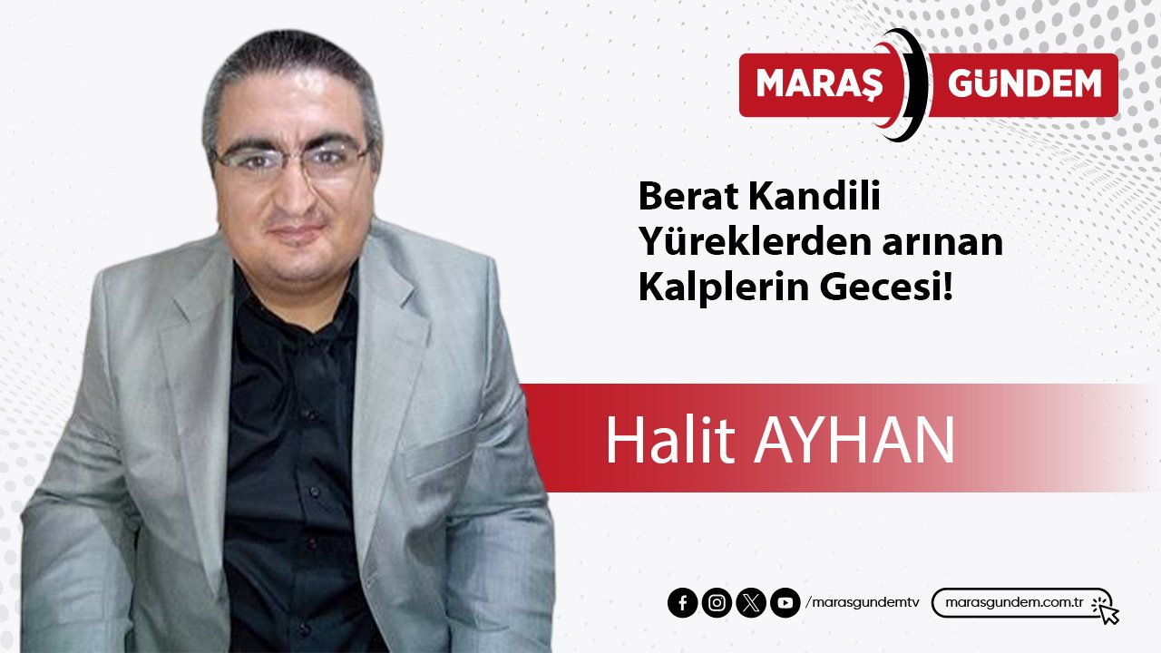 Berat Kandili Yüreklerden arınan Kalplerin Gecesi!