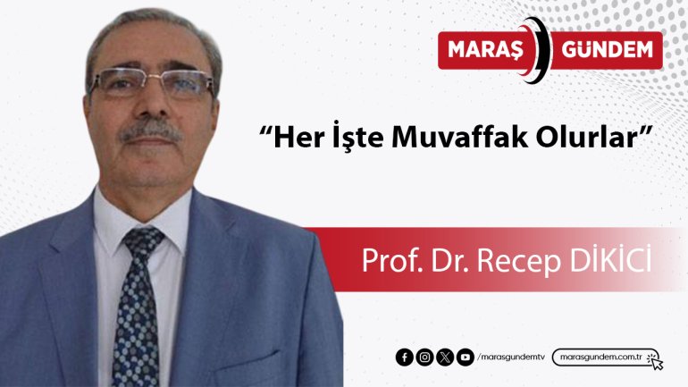 “Her İşte Muvaffak Olurlar”
